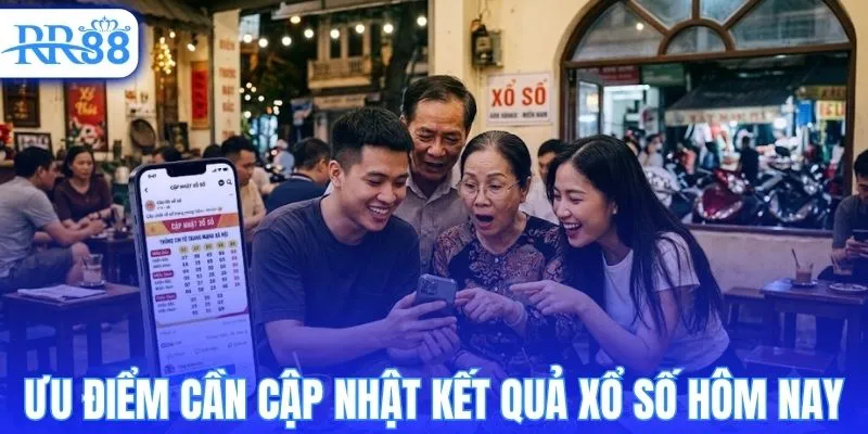 Ưu điểm cần cập nhật kết quả xổ số hôm nay